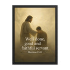 Matthew 25:21 Bible Verse Well Done Premium Luster Photo Paper Framed Poster Black 18″×24″