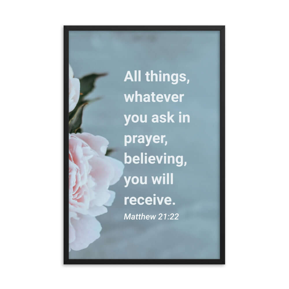 Matt 21:22 - Bible Verse, ask in prayer Premium Luster Photo Paper Framed Poster