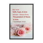 1 Cor 13:13 - Bible Verse, The Greatest is Love Premium Luster Photo Paper Framed Poster