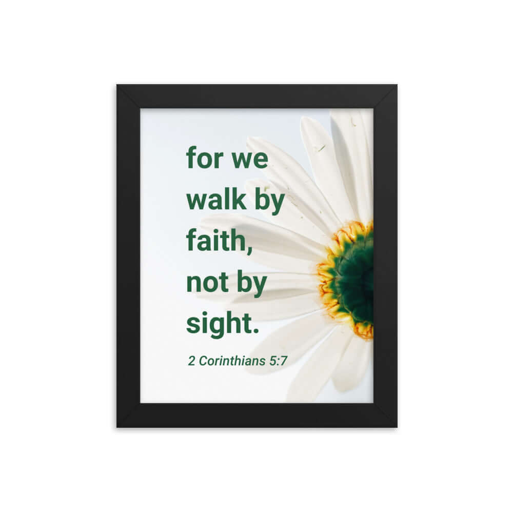 2 Cor. 5:7 - Bible Verse, for we walk by faith Premium Luster Photo Paper Framed Poster