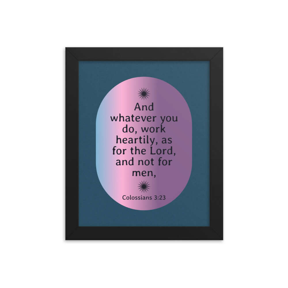 Col 3:23 - Bible Verse, work heartily Premium Luster Photo Paper Framed Poster