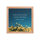 James 4:8 Bible Verse, near to you Premium Luster Photo Paper Framed Poster