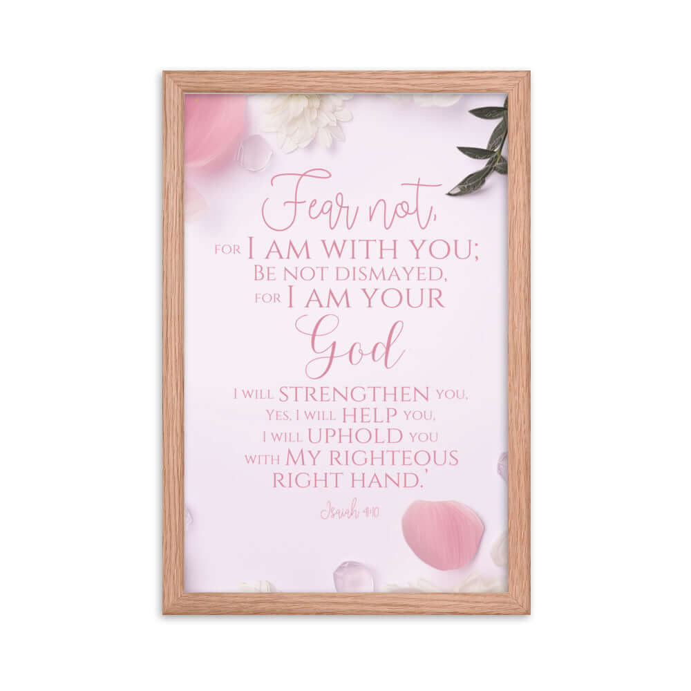 Isaiah 41:10 - Bible Verse, God will strengthen you Premium Luster Photo Paper Framed Poster