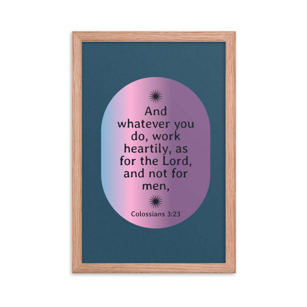 Col 3:23 - Bible Verse, work heartily Premium Luster Photo Paper Framed Poster