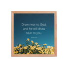 James 4:8 Bible Verse, near to you Premium Luster Photo Paper Framed Poster