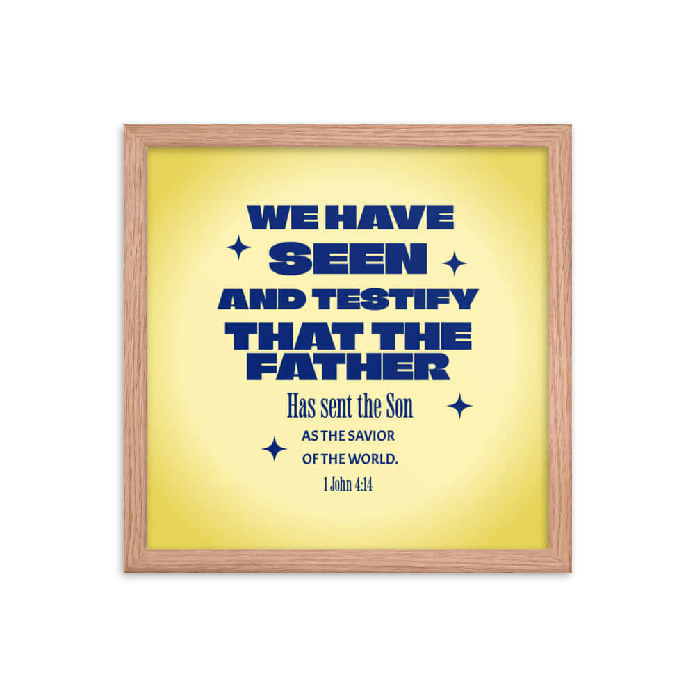 1 John 4:14 - Bible Verse, Savior of the world Premium Luster Photo Paper Framed Poster