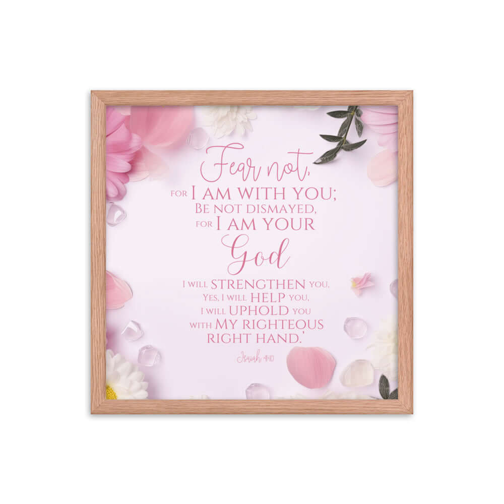 Isaiah 41:10 - Bible Verse, God will strengthen you Premium Luster Photo Paper Framed Poster
