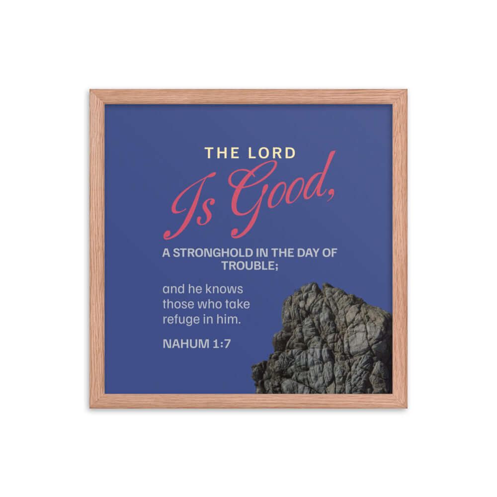 Nahum 1:7 - Bible Verse, The LORD is good Premium Luster Photo Paper Framed Poster