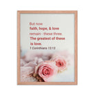 1 Cor 13:13 - Bible Verse, The Greatest is Love Premium Luster Photo Paper Framed Poster