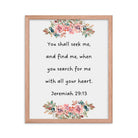 Jeremiah 29:13 - Bible Verse, seek me Premium Luster Photo Paper Framed Poster