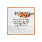 1 Chronicles 16:34 Bible Verse, give thanks Premium Luster Photo Paper Framed Poster