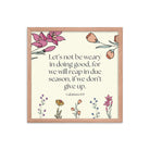 Galatians 6:9 - Bible Verse, in doing good Premium Luster Photo Paper Framed Poster