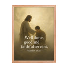 Matthew 25:21 Bible Verse Well Done Premium Luster Photo Paper Framed Poster Red Oak 18″×24″