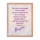 Psalm 28:7 - Bible Verse, I will praise Him Premium Luster Photo Paper Framed Poster