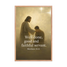Matthew 25:21 Bible Verse Well Done Premium Luster Photo Paper Framed Poster Red Oak 24″×36″