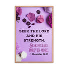 1 Chron 16:11 - Bible Verse, Seek the LORD Premium Luster Photo Paper Framed Poster