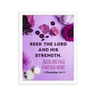 1 Chron 16:11 - Bible Verse, Seek the LORD Premium Luster Photo Paper Framed Poster