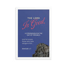 Nahum 1:7 - Bible Verse, The LORD is good Premium Luster Photo Paper Framed Poster