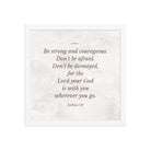 Joshua 1:9 Bible Verse, Be strong Premium Luster Photo Paper Framed Poster