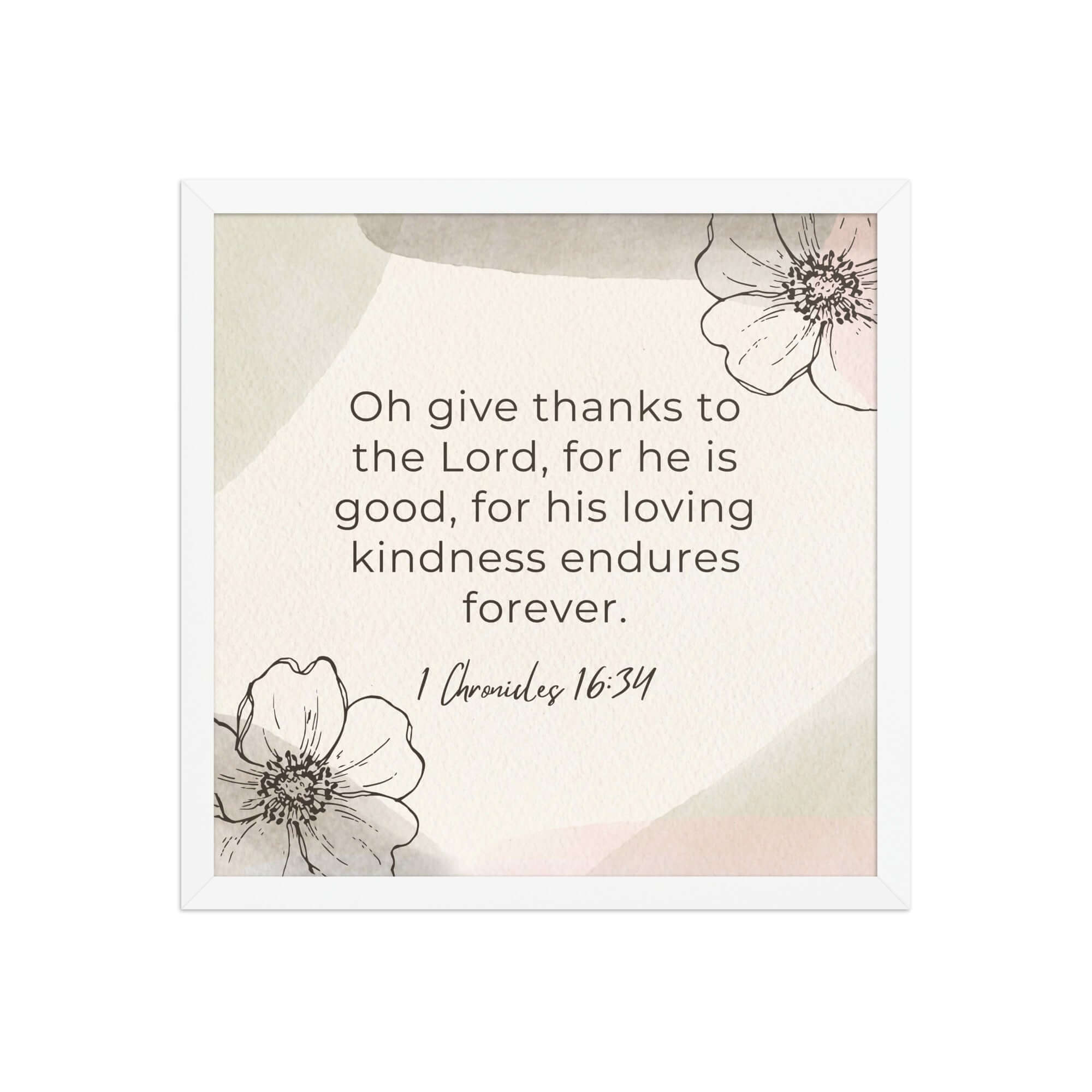 1 Chronicles 16:34 Bible Verse, He is good Premium Luster Photo Paper Framed Poster