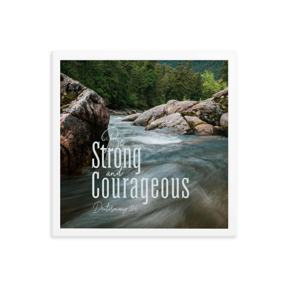 Deut 31:6 - Bible Verse, Be strong and courageous Premium Luster Photo Paper Framed Poster