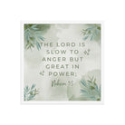 Nahum 1:3 Bible Verse, The Lord is slow Premium Luster Photo Paper Framed Poster