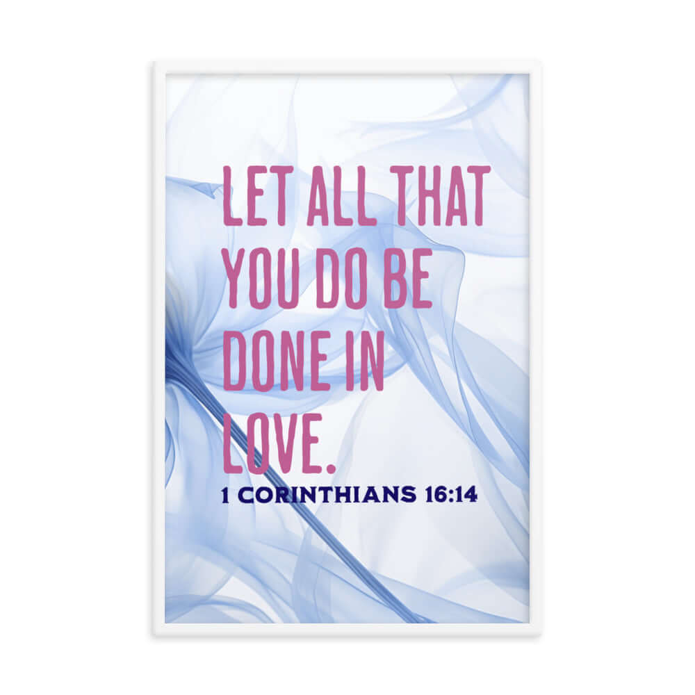 1 Cor 16:14 - Bible Verse, Do it in Love Premium Luster Photo Paper Framed Poster