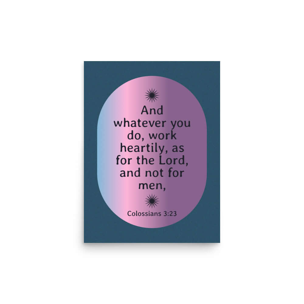 Col 3:23 - Bible Verse, work heartily Premium Luster Photo Paper Poster