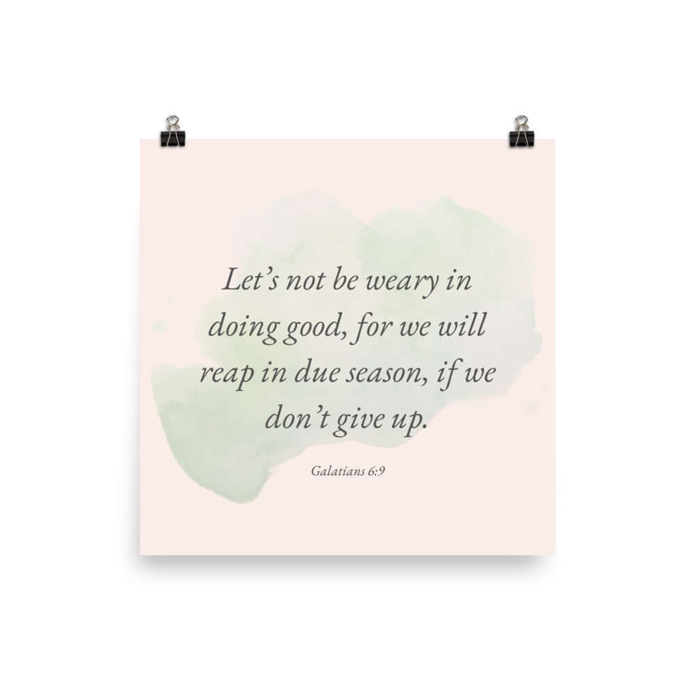 Galatians 6:9 - Bible Verse, not be weary Premium Luster Photo Paper Poster