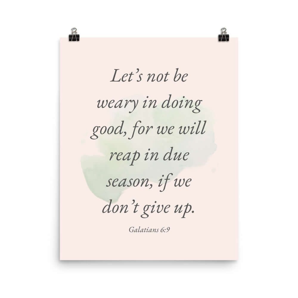 Galatians 6:9 - Bible Verse, not be weary Premium Luster Photo Paper Poster