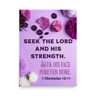 1 Chron 16:11 - Bible Verse, Seek the LORD Premium Luster Photo Paper Poster