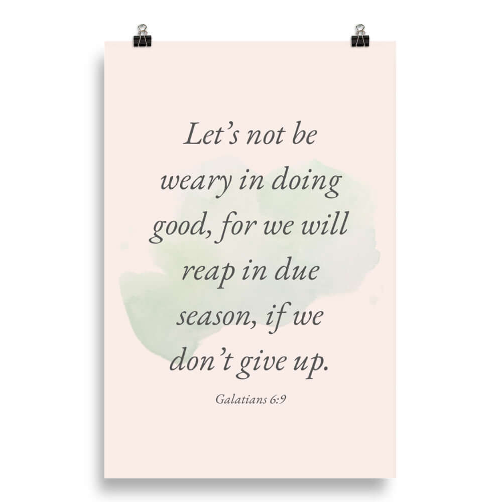 Galatians 6:9 - Bible Verse, not be weary Premium Luster Photo Paper Poster