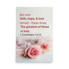 1 Cor 13:13 - Bible Verse, The Greatest is Love Premium Luster Photo Paper Poster