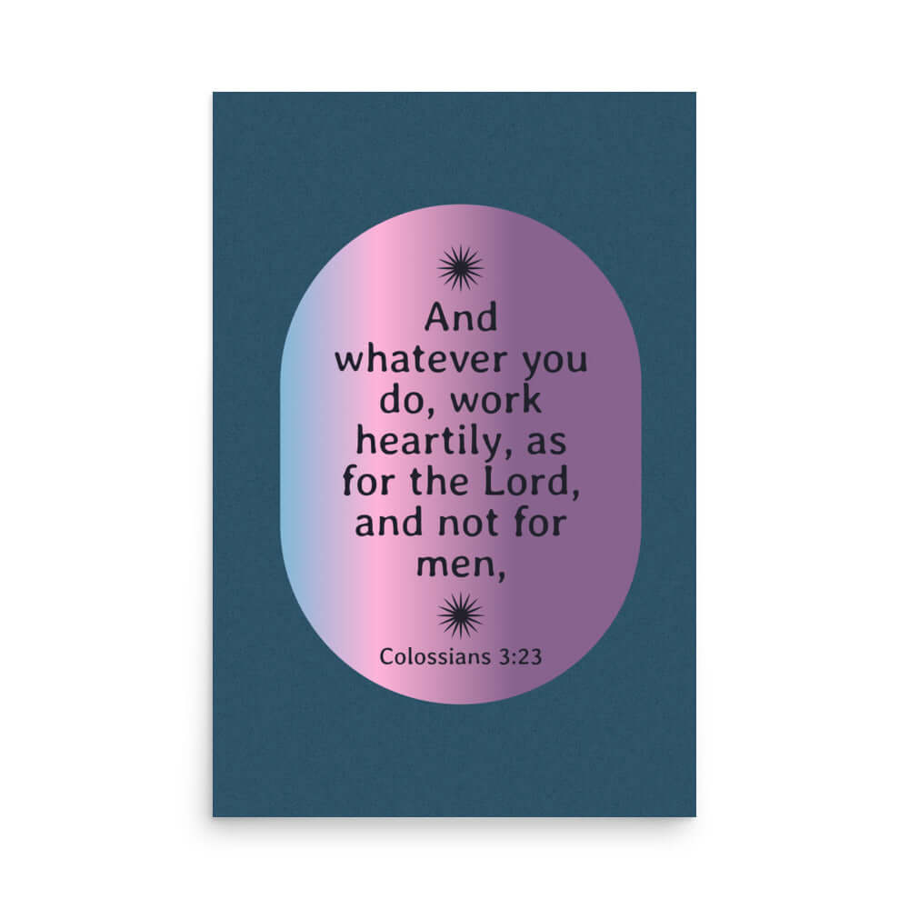 Col 3:23 - Bible Verse, work heartily Premium Luster Photo Paper Poster