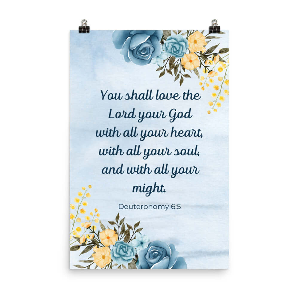 Deuteronomy 6:5 Bible Verse, You shall love Premium Luster Photo Paper Poster