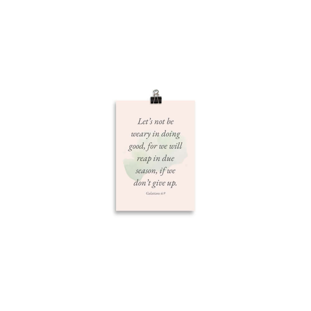 Galatians 6:9 - Bible Verse, not be weary Premium Luster Photo Paper Poster