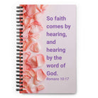 Romans 10:17 - Bible Verse, faith comes by Spiral Notebook