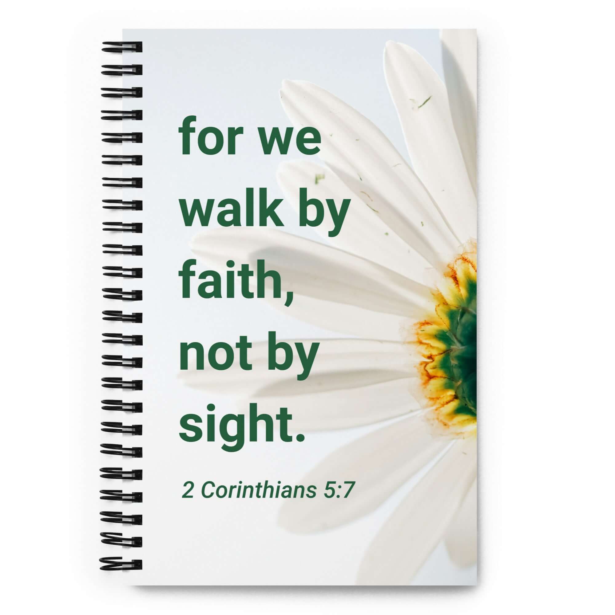 2 Cor. 5:7 - Bible Verse, for we walk by faith Spiral Notebook