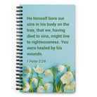 1 Peter 2:24 - Bible Verse, healed by His wounds Spiral Notebook