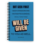 Matt 6:33 - Bible Verse, seek first God’s Kingdom Spiral Notebook