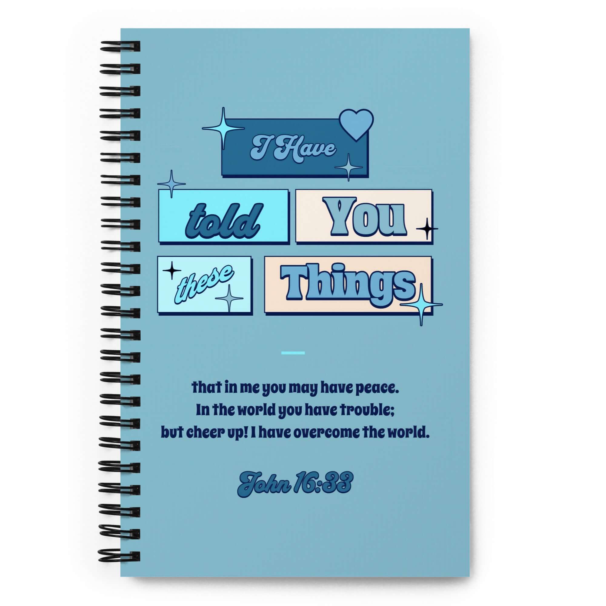 John 16:33 - Bible Verse, in me you may have peace Spiral Notebook