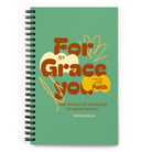 Eph 2:8 - Bible Verse, for by grace Spiral Notebook