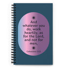 Col 3:23 - Bible Verse, work heartily Spiral Notebook