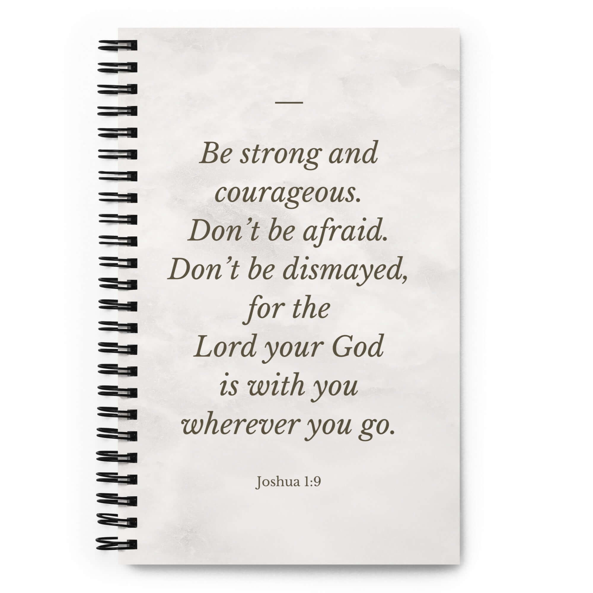 Joshua 1:9 Bible Verse, Be strong Spiral Notebook