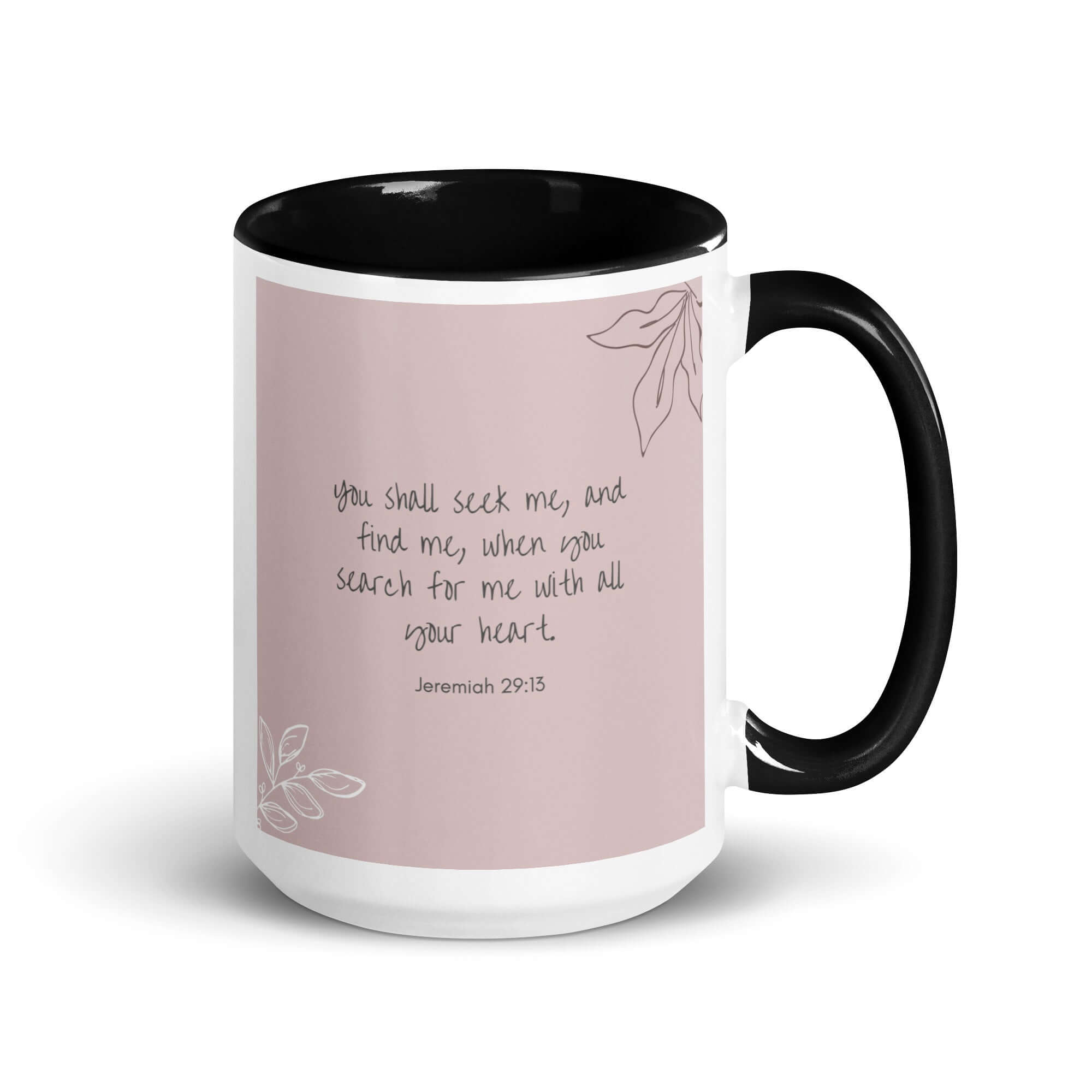 Jeremiah 29:13 - Bible Verse, you search White Ceramic Mug with Color Inside