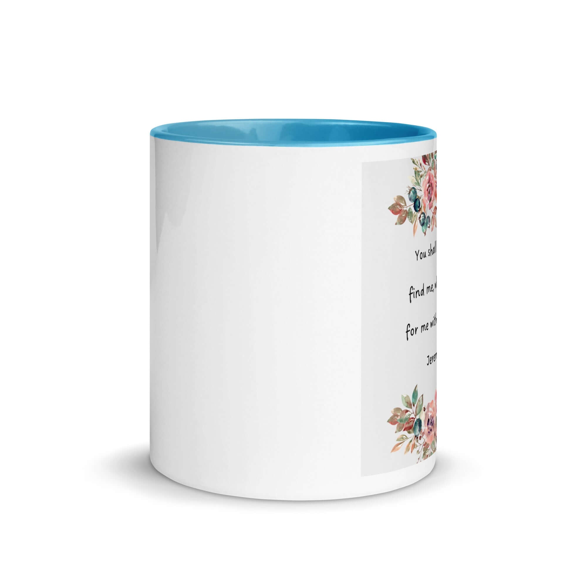 Jeremiah 29:13 - Bible Verse, seek me White Ceramic Mug with Color Inside