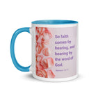 Romans 10:17 - Bible Verse, faith comes by White Ceramic Mug with Color Inside