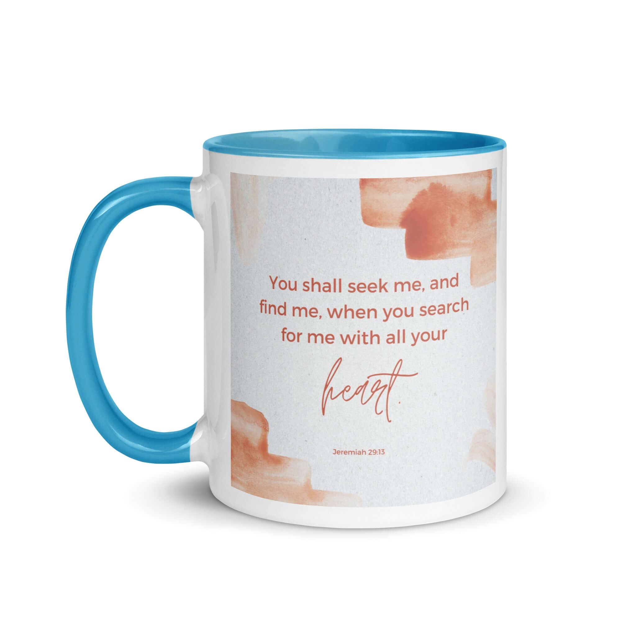 Jeremiah 29:13 - Bible Verse, find me White Ceramic Mug with Color Inside