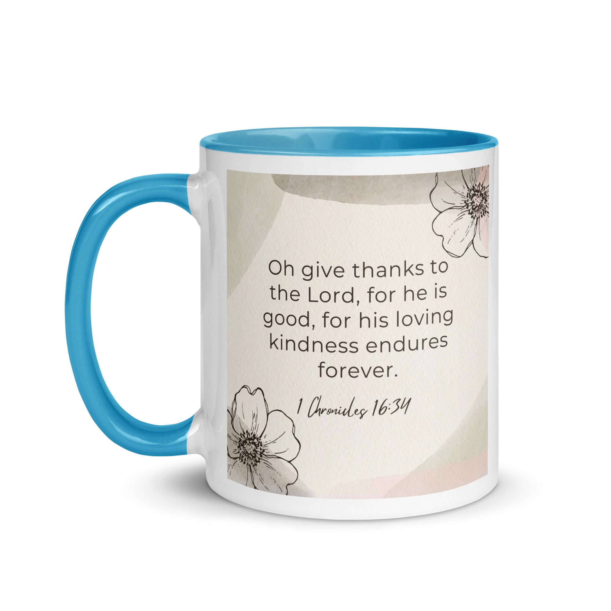 1 Chronicles 16:34 Bible Verse, He is good White Ceramic Mug with Color Inside