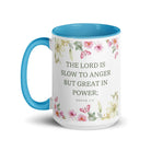 Nahum 1:3 Bible Verse, slow to anger White Ceramic Mug with Color Inside